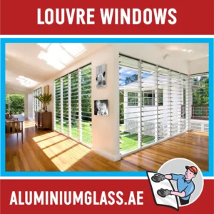 Louvre Windows Suppliers in Dubai UAE