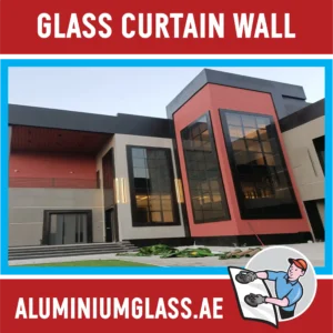 Glass Curtain Wall Maker in Dubai UAE
